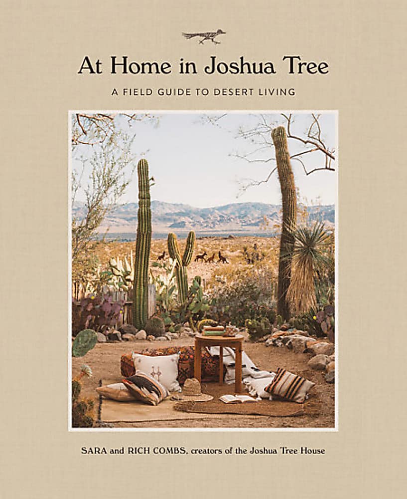 Roaming Travelers At Home in Joshua Tree: A Field Guide to Desert Living